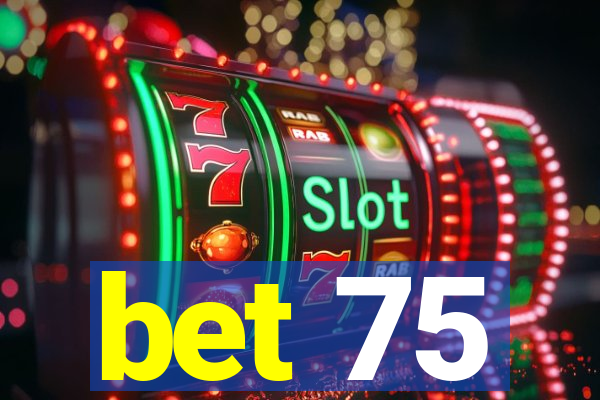 bet 75