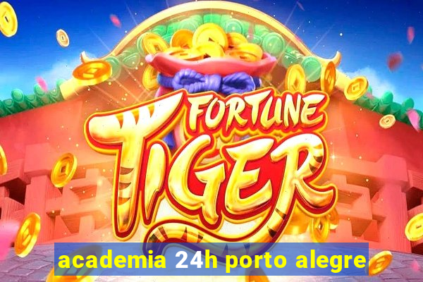 academia 24h porto alegre