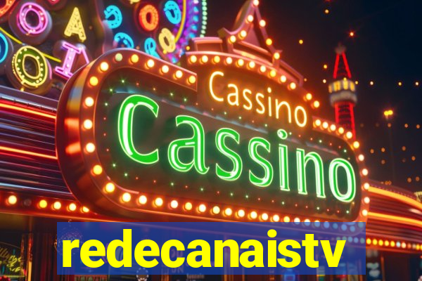 redecanaistv