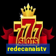 redecanaistv