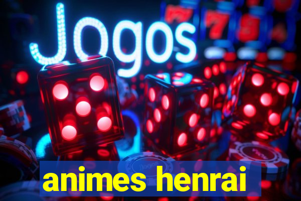 animes henrai