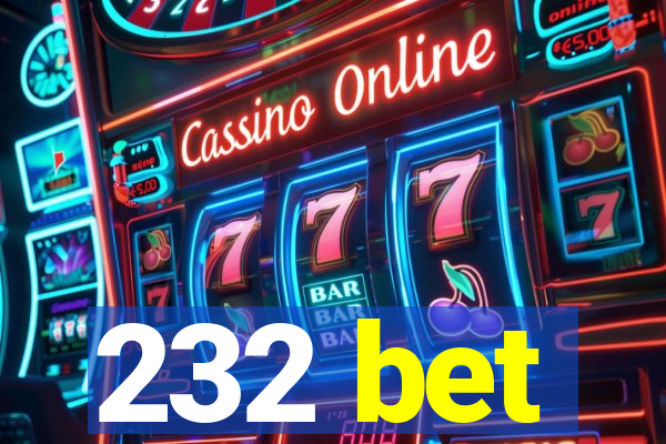 232 bet