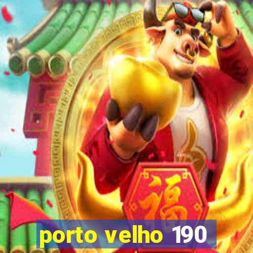 porto velho 190