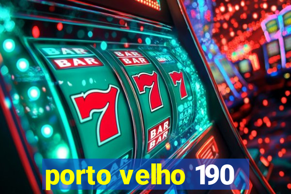 porto velho 190