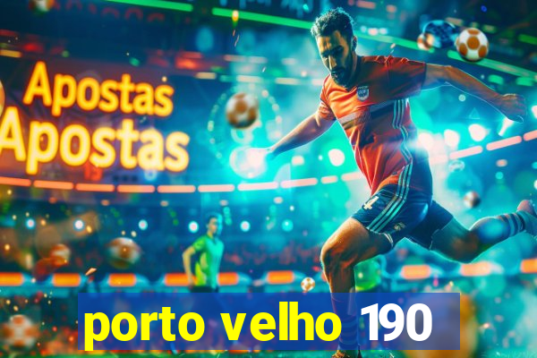 porto velho 190