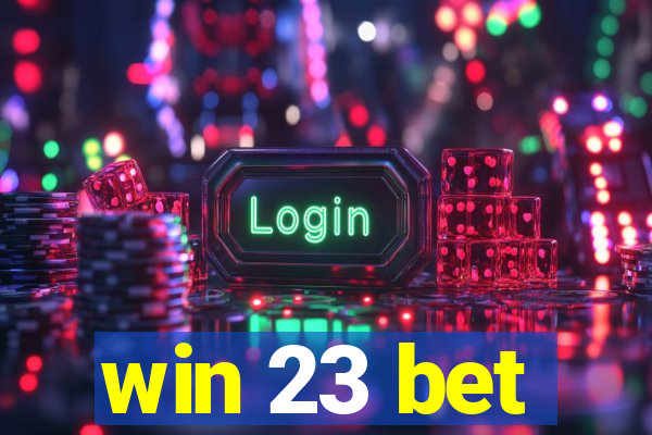 win 23 bet