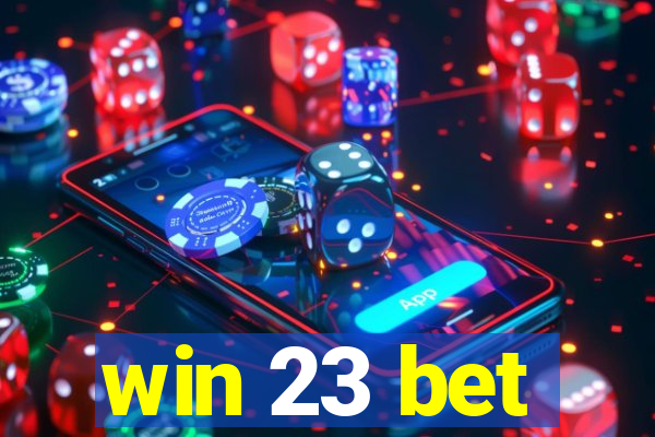 win 23 bet