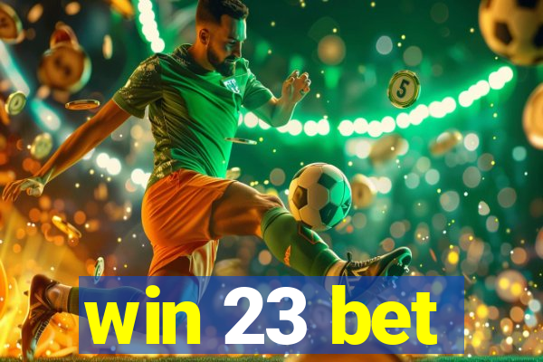 win 23 bet