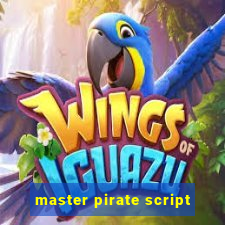 master pirate script