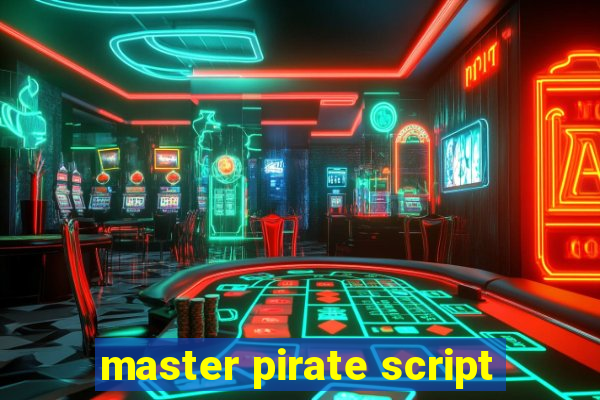 master pirate script