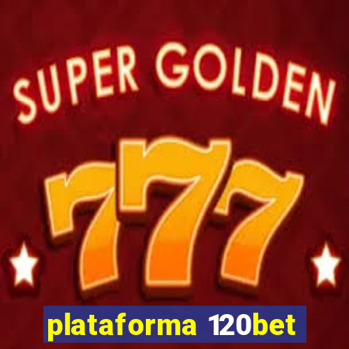 plataforma 120bet