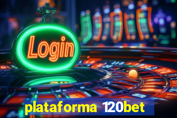 plataforma 120bet