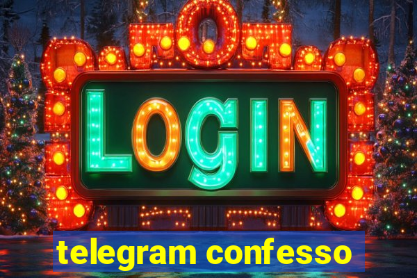 telegram confesso