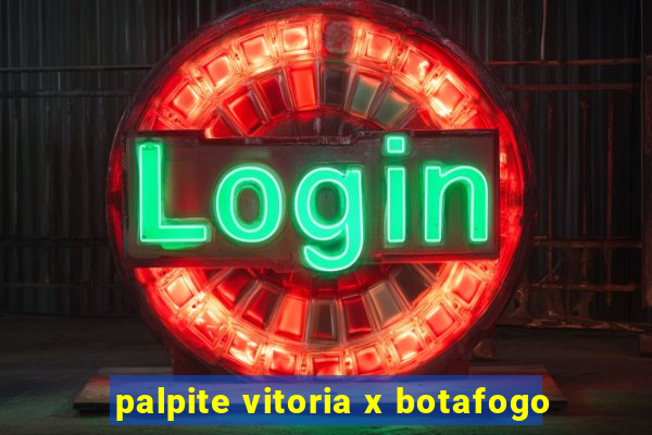 palpite vitoria x botafogo