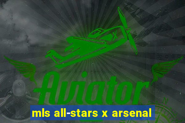 mls all-stars x arsenal