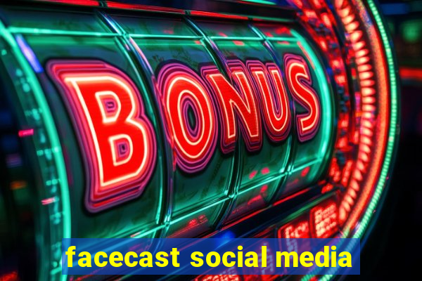 facecast social media