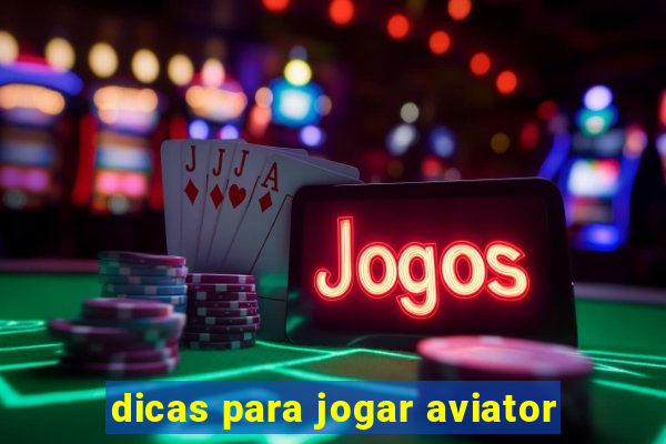 dicas para jogar aviator