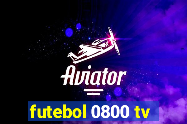 futebol 0800 tv