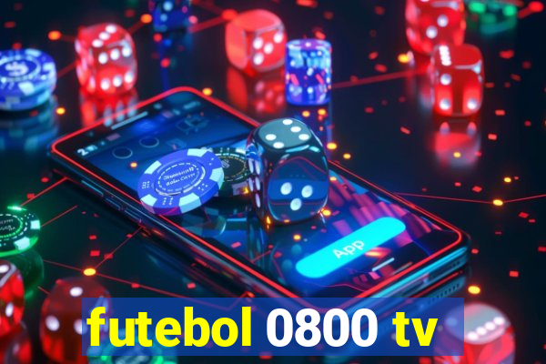 futebol 0800 tv