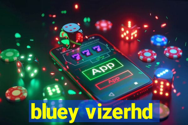 bluey vizerhd