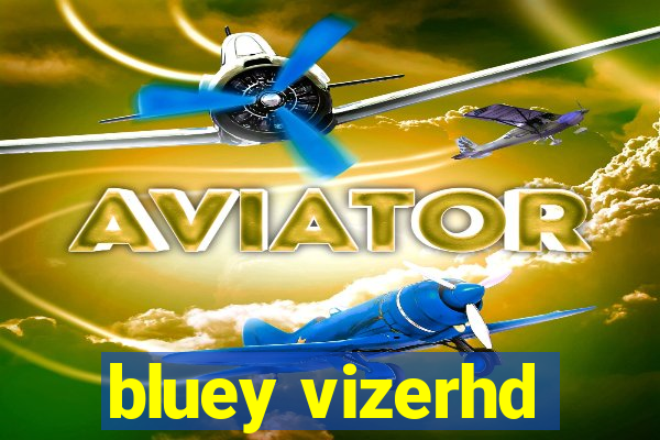 bluey vizerhd