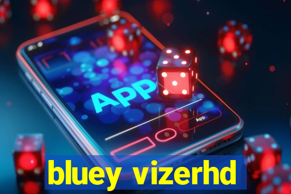 bluey vizerhd