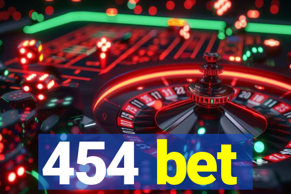 454 bet