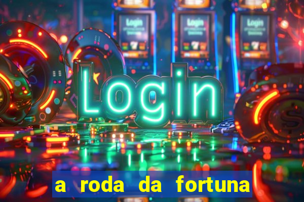 a roda da fortuna tarot conselho