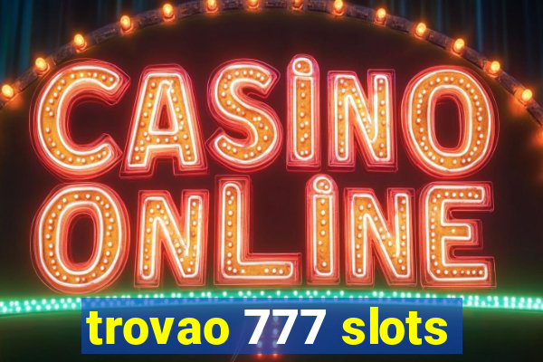 trovao 777 slots