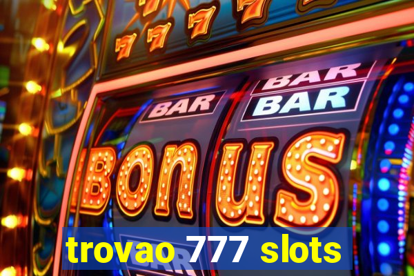 trovao 777 slots