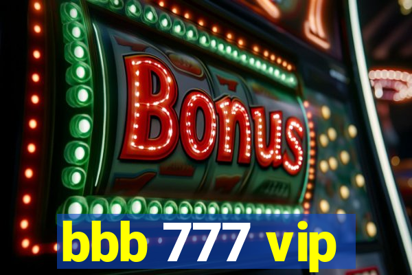 bbb 777 vip