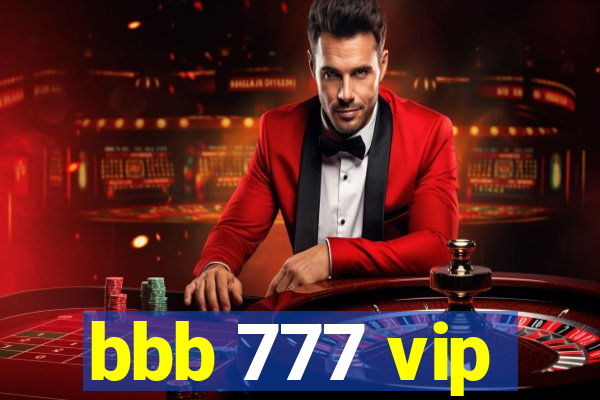 bbb 777 vip