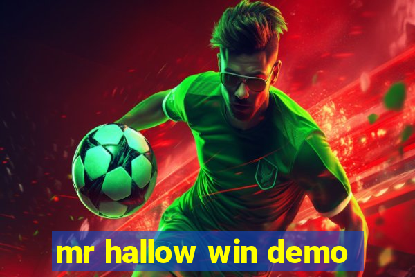 mr hallow win demo