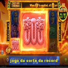 jogo da sorte da record