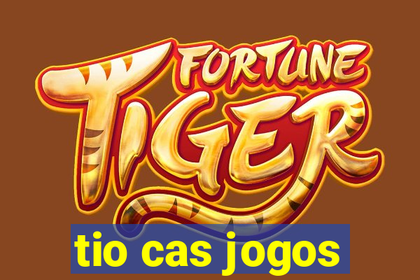 tio cas jogos