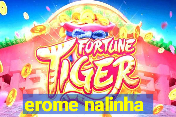 erome nalinha