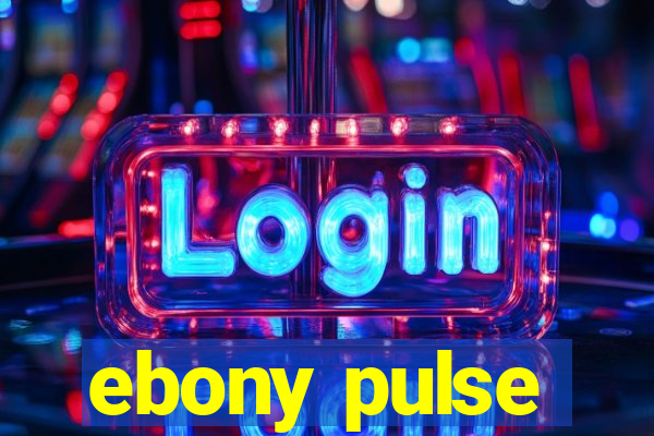 ebony pulse