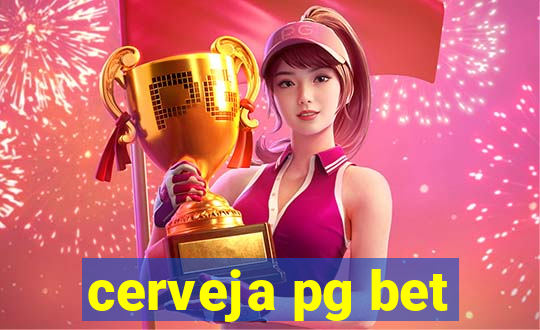 cerveja pg bet