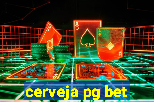 cerveja pg bet