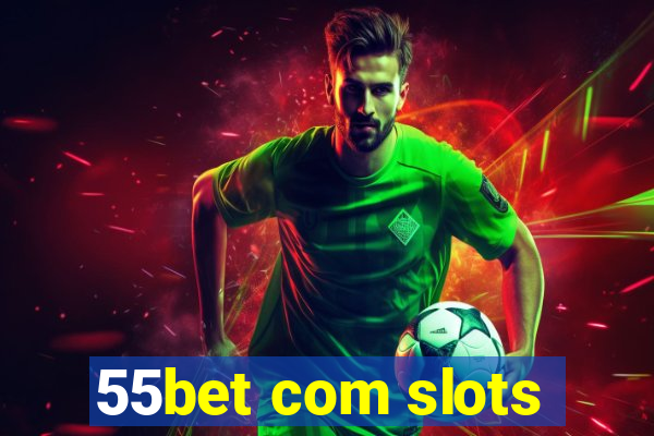 55bet com slots