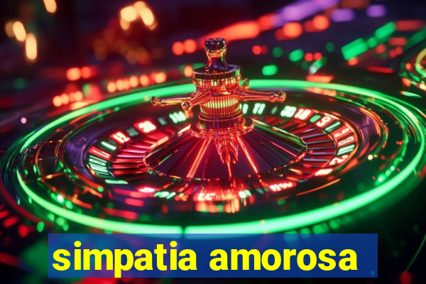 simpatia amorosa