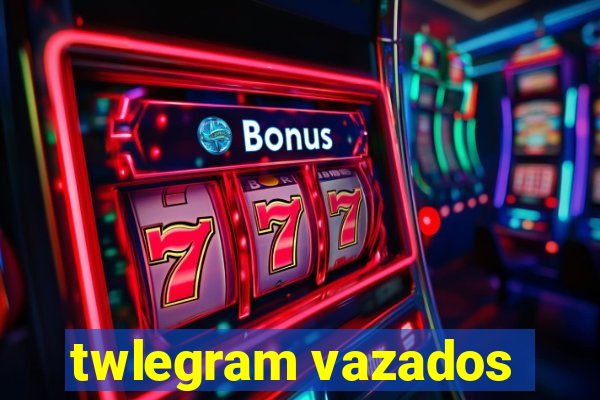 twlegram vazados