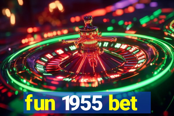 fun 1955 bet