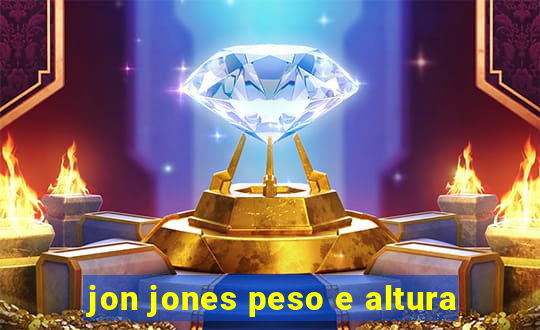 jon jones peso e altura