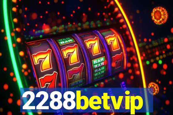 2288betvip