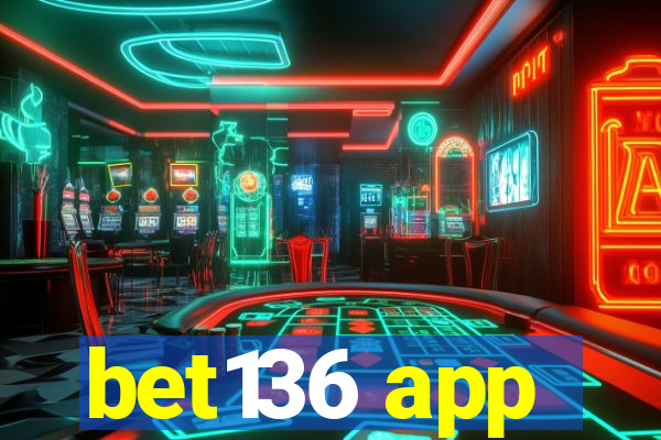 bet136 app