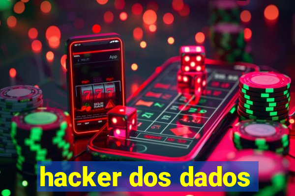 hacker dos dados