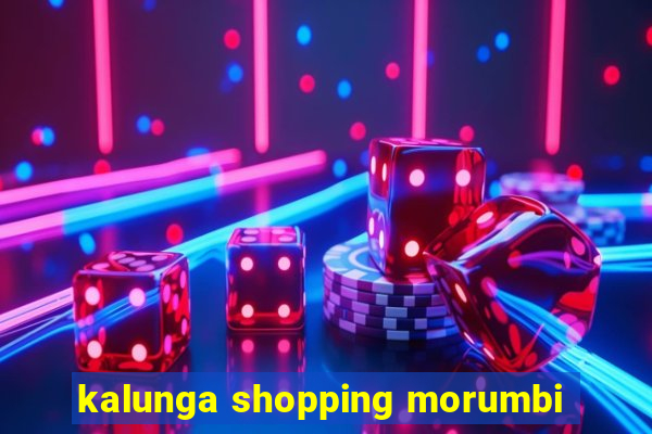 kalunga shopping morumbi