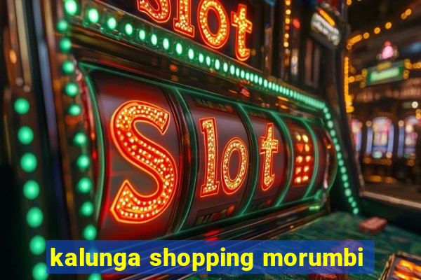 kalunga shopping morumbi