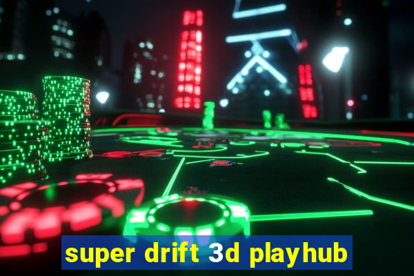 super drift 3d playhub